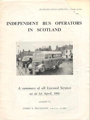 Independent Bus Operators in Scotland. A Summary of all Licensed Services as at 1st April 1961