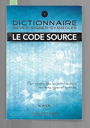 Dictionnaire : Rêves - Signes - Symboles : Le code Source