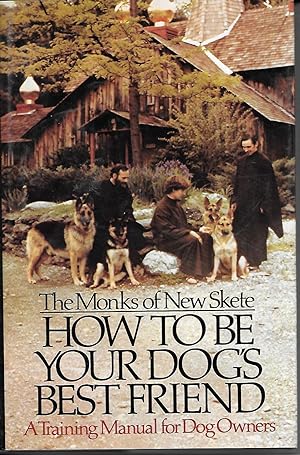 How To Be Your Dog's Best Friend A Training Manual for Dog Owners