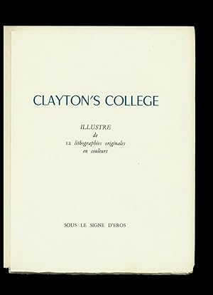 CLAYTON'S COLLEGE. Illustré de 12 lithographies originales en couleurs.