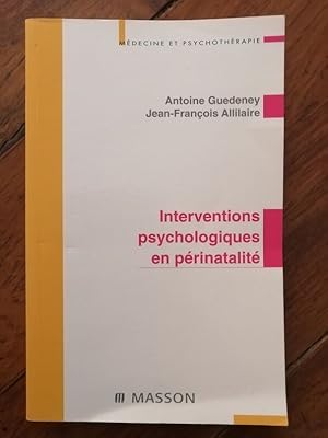Interventions psychologiques en périnatalité 2000 - ALLILAIRE Jean François et GUEDENEY Antoine -...