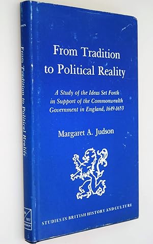 From tradition to political reality : a study of the ideas set forth in support of the Commonweal...