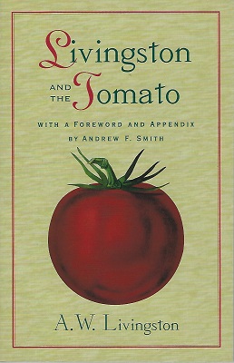 Livingston and the Tomato - (being the history of experiences in discovering the choice varieties...