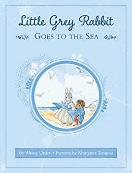 Little Grey Rabbit Goes to the Sea (Little Grey Rabbit library)