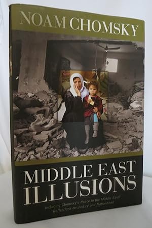 MIDDLE EAST ILLUSIONS Including Peace in the Middle East? Reflections on Justice and Nationhood (...