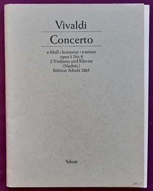 Concerto für 2 Violinen und Streichorchester a-Moll opus 3/8, Herausgegeben von Tividar Nachez (A...