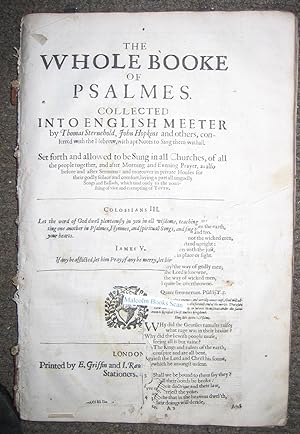 The Whole Book of Psalms. Collected into English Meeter, by Thomas Sternehold, John Hopkins, and ...