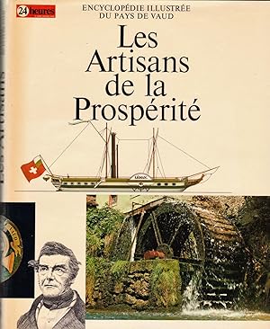 Encyclopédie illustrée du Pays de Vaud. Tome 3 : Les Artisans de la Prospérité.