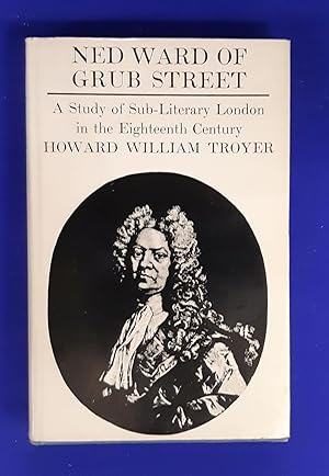Ned Ward of Grub Street : a study of sub-literary London in the eighteenth century.