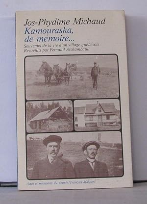 Kamouraska de mémoire : Souvenirs de la vie d'un village québécois