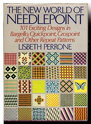 THE NEW WORLD OF NEEDLEPOINT: 101 Exciting Designs in Bargello, Quickpoint, Grospoint and Other R...