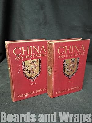 China and Her People Being the Observations, Reminiscences, and Conclusions of an American Diplomat