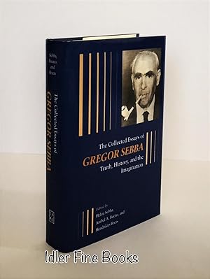 The Collected Essays of Gregor Sebba: Truth, History, and the Imagination