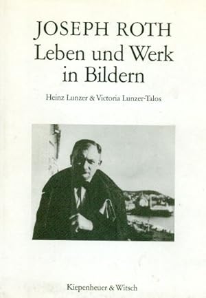 Joseph Roth. Leben und Werk in Bildern.