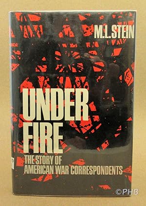 Under Fire: The Story of American War Correspondents