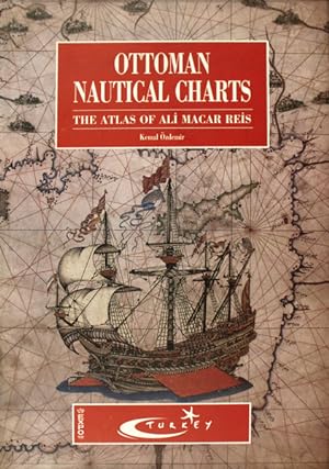 OTTOMAN NAUTICAL CHARTS. The Atlas of Ali Macar Reis.