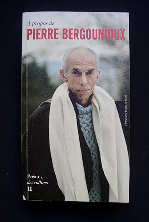 A propos de Pierre Bergounioux - Préau des collines n°11 -
