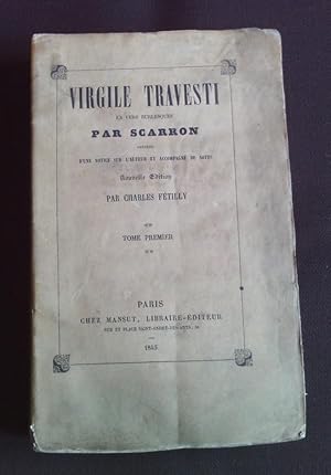 Virgile Travesti en vers burlesque par Scarron précédé d'une notice sur l'auteur et accompagné de...