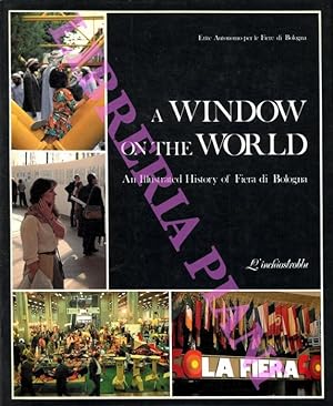A Window on the World. An Illustrated History of Fiera di Bologna.