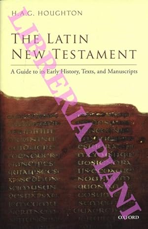 The Latin New Testament: A Guide To Its Early History, Texts, And Manuscripts.