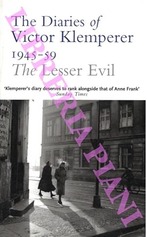 The Lesser Evil. The Diaries of Victor Klemperer 1945-1959. Abridged and translated from the Germ...