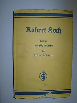 Robert Koch: Roman eines großen Lebens [Robert Koch: Novel of a Great Life]