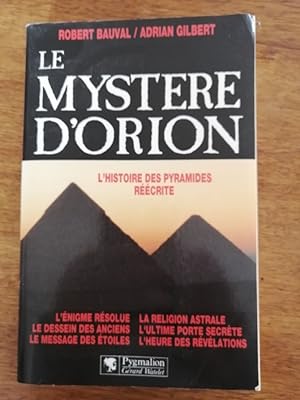 Le mystère d Orion 1994 - BAUVAL Robert et GILBERT Adam - Egypte pyramides égyptologie astronomie...