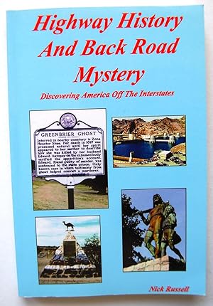 Highway History and Back Road Mystery : Discovering America Off the Interstates