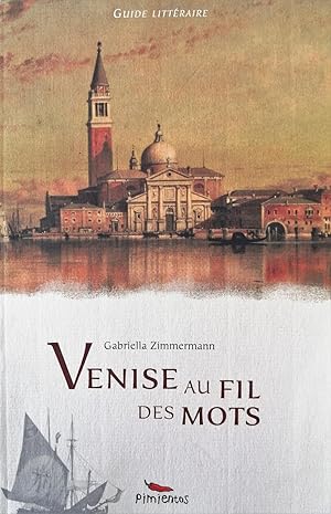Venise au fil des mots. Guide littéraire