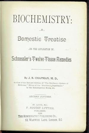 Biochemistry: A Domestic Treatise On The Application Of Schuessler's Twelve Tissue Remedies