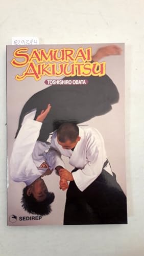 Samurai Aiki Jutsu. Les Techniques de Combat des Samourais
