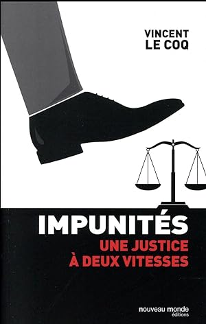 impunités ; la justice dévoyée des puissants