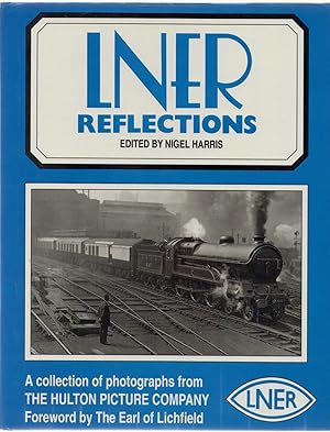 LNER Reflections: a Collection of Photographs from the Hulton Picture Library