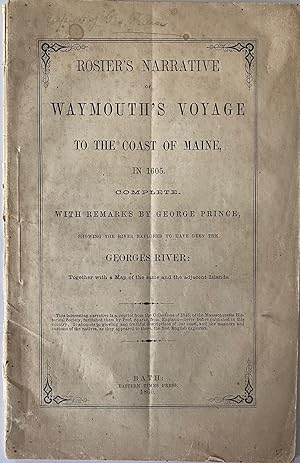 Rosier's Narrative of Waymouth's Voyage to the Coast of Maine, in 1605. Complete. With Remarks by...