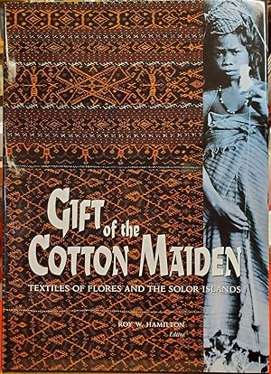 Gift of the Cotton Maiden: Textiles of Flores and the Solor Islands