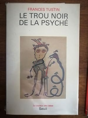 Le trou noir de la psyché 1989 - TUSTIN Frances - Psychanalyse Névrose Autisme