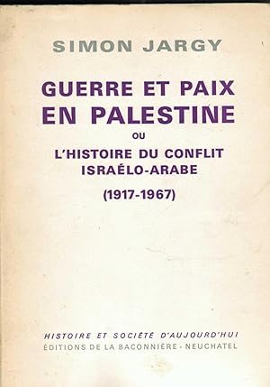 GUERRE ET PAIX EN PALESTINE (1917-1967)