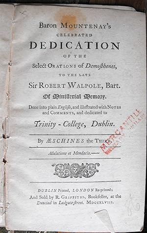 Baron Mountenay's celebrated Dedication of the Select Orations of Demosthenes, to the late Sir Ro...