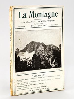 La Montagne. Revue mensuelle du Club Alpin Français. 8e Année. N° 7 - Juillet 1912 [ Contient : ]...