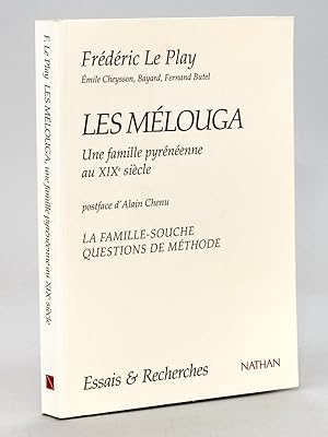 Les Mélouga. Une famille pyrénéenne au XIXe siècle. Postface : La famille-souche. Question de mét...