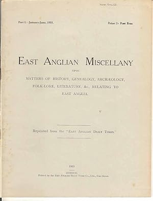 East Anglian Miscellany Upon Matters of History, Genealogy, Archaeology, Folk-Lore, Literature & ...