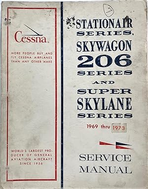 Cessna Stationair Series, Skywagon 206 Series and Super Skylane Series 1969 Thru 1973 Service Manual