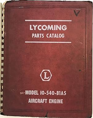 Lycoming Parts Catalog, Model IO-540-B1A5 Aircraft Engine