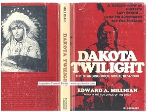 DAKOTA TWILIGHT, The Standing Rock Sioux, 1874-1890 (signed)