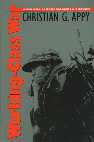 Working-Class War: American Combat Soldiers and Vietnam