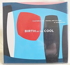 Birth of the Cool: California Art, Design, and Culture at Midcentury