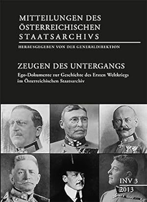 Zeugen des Untergangs : Ego-Dokumente zur Geschichte des Ersten Weltkriegs im Österreichischen St...