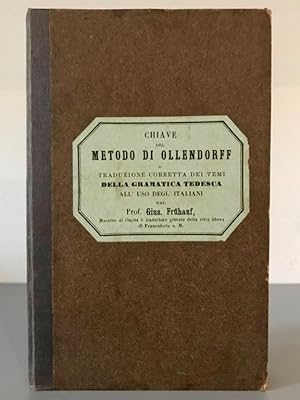 Chiave del metodo di Ollendorff o traduzione corretta dei temi della grammatica tedesca all'uso d...