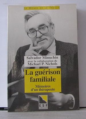 La guérison familiale : Mémoires d'un thérapeute