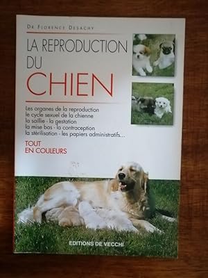 La reproduction du chien 2003 - DESACHY Florence - Saillie Gestation Stérilisation élevage Canin ...